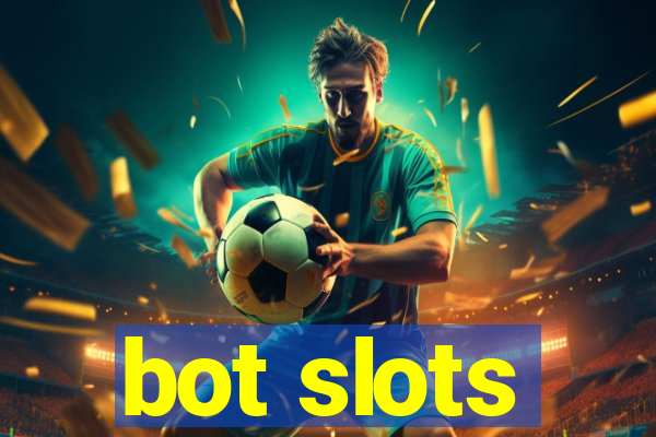 bot slots